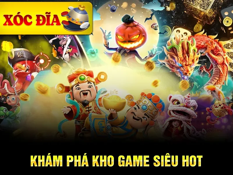 Khám phá kho game siêu hot 